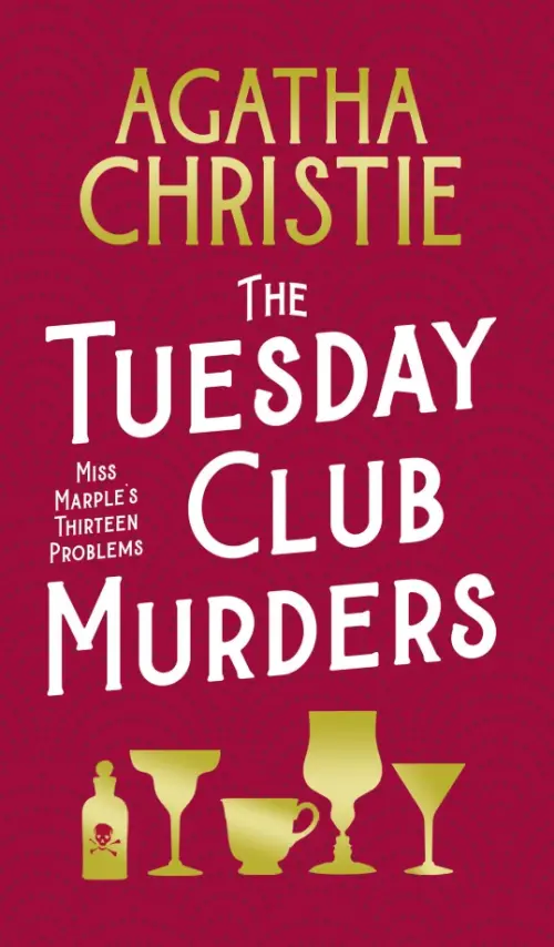 The Tuesday Club Murders. Miss Marple's Thirteen Problems