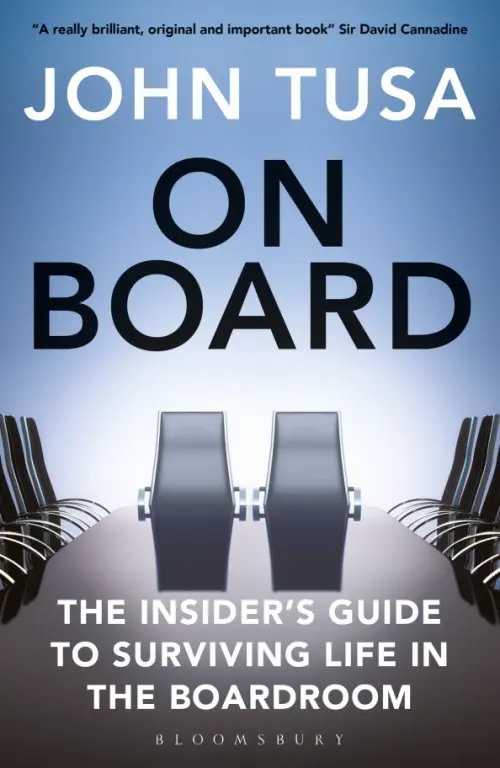 On Board. The Insider's Guide to Surviving Life in the Boardroom