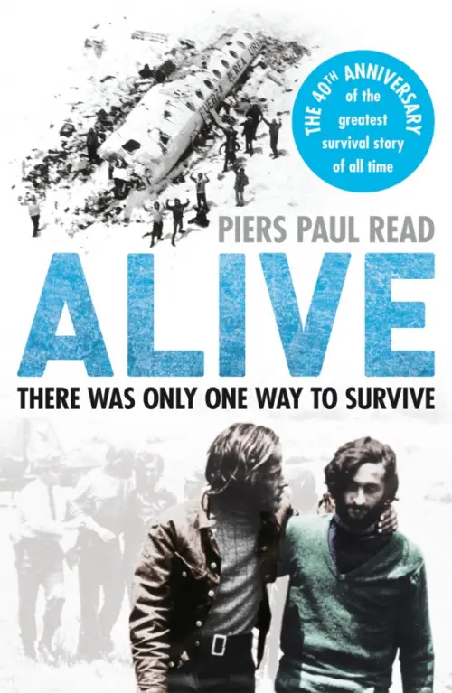 Alive. The True Story of the Andes Survivors