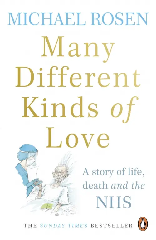 Many Different Kinds of Love. A story of life, death and the NHS