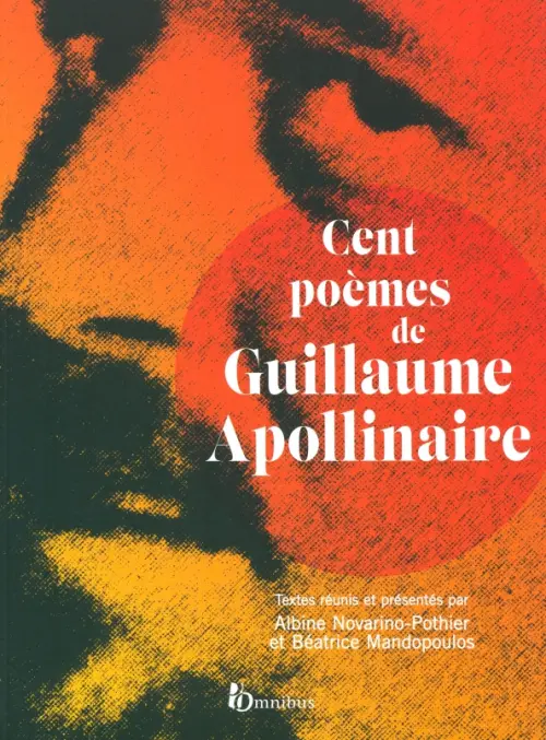 Cent poemes de Guillaume Apollinaire