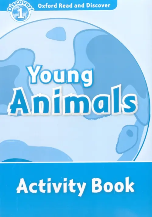 Oxford Read and Discover. Level 1. Young Animals. Activity Book