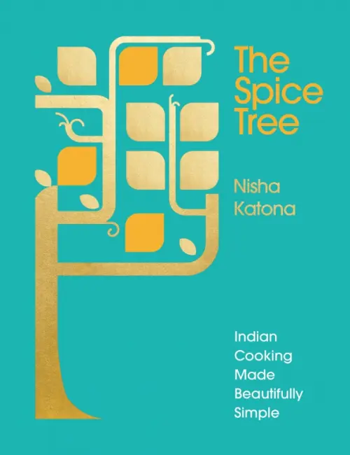 The Spice Tree. Indian Cooking Made Beautifully Simple