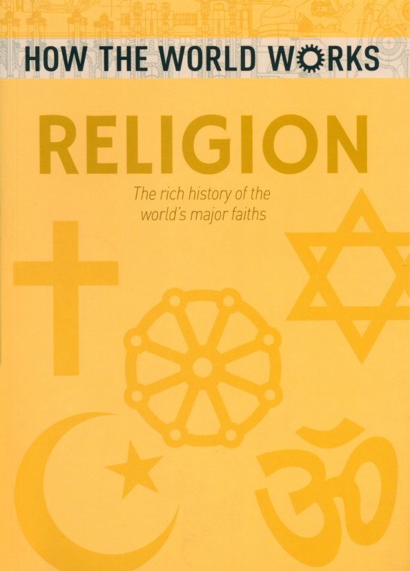 Religion. The rich history of the world's major faiths