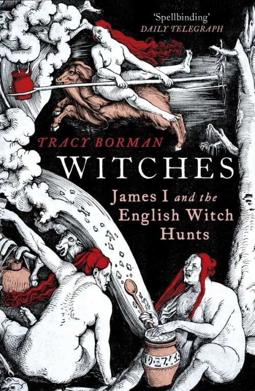 Witches. James I and the English Witch Hunts