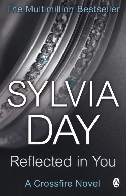 Reflected in You: A Crossfire Novel