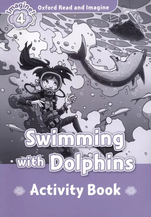 Swimming with Dolphins. Level 4. Activity book