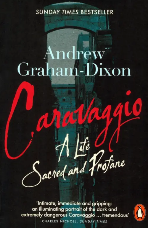 Caravaggio. A Life Sacred and Profane