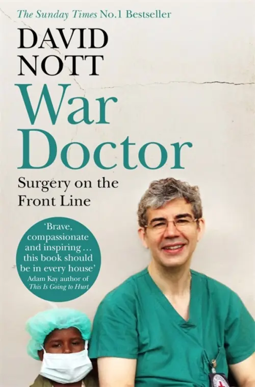 War Doctor. Surgery on the Front Line