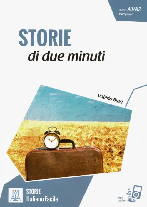 Storie di due minuti. Livello A1/A2 (+mp3 online)