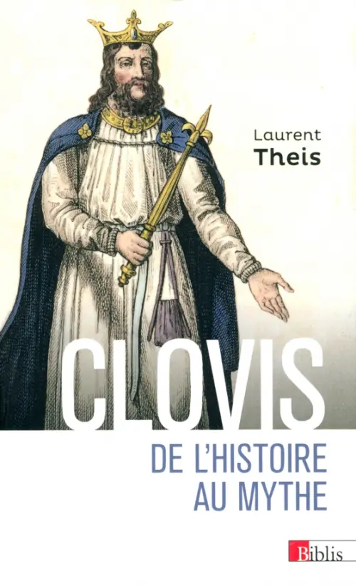 Clovis. De l’histoire au mythe