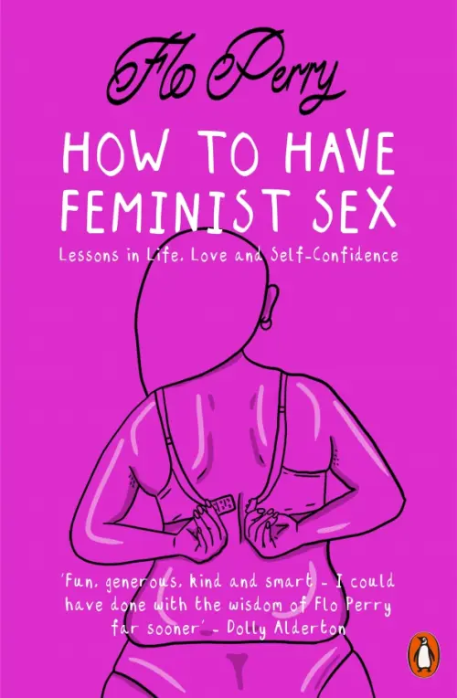 How to Have Feminist Sex. A Fairly Graphic Guide