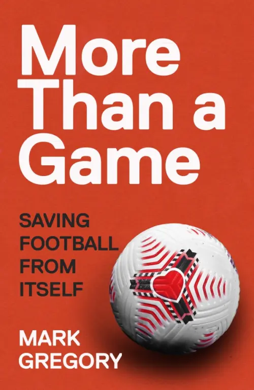 More Than a Game. Saving Football From Itself