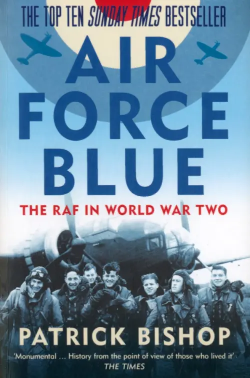 Air Force Blue. The RAF in World War Two