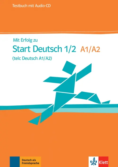 Mit Erfolg zu Start Deutsch 1/2, telc Deutsch A1/A2. Testbuch + Audio-CD