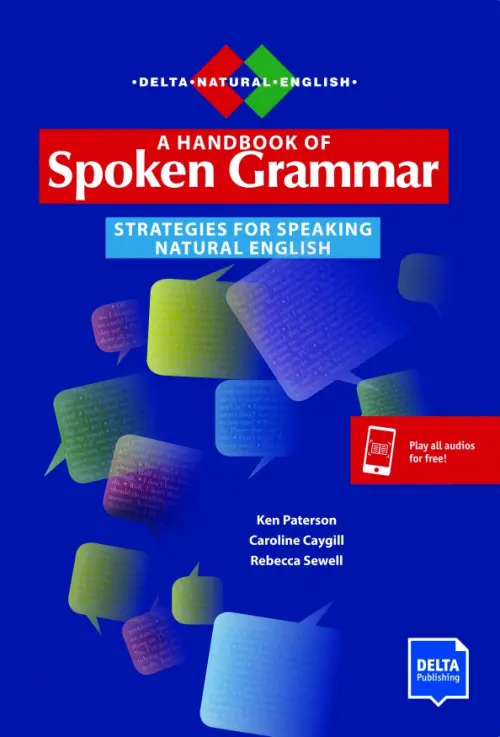 A Handbook of Spoken Grammar. Strategies for Speaking Natural English with digital extras