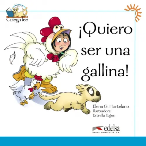 Colega lee 1. Quiero ser una gallina