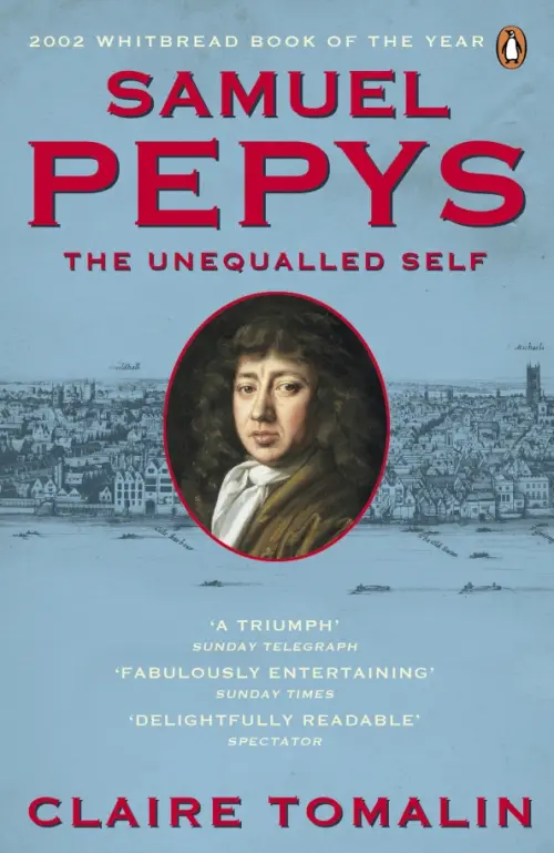 Samuel Pepys. The Unequalled Self