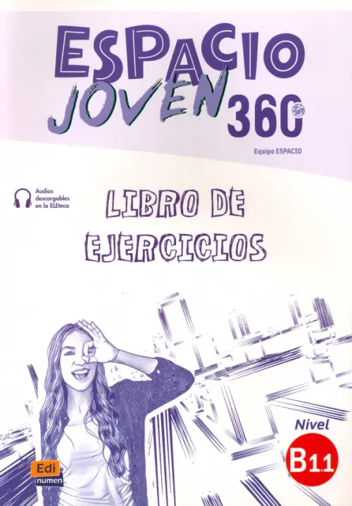 Espacio Joven 360º. Nivel B1.1. Libro de ejercicios