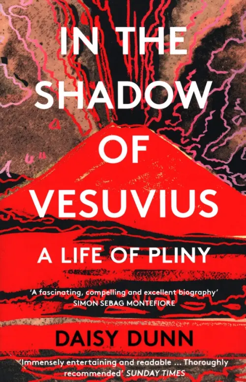 In the Shadow of Vesuvius. A Life of Pliny