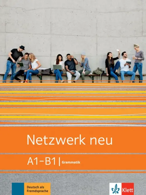 Netzwerk neu A1-B1. Deutsch als Fremdsprache. Grammatik