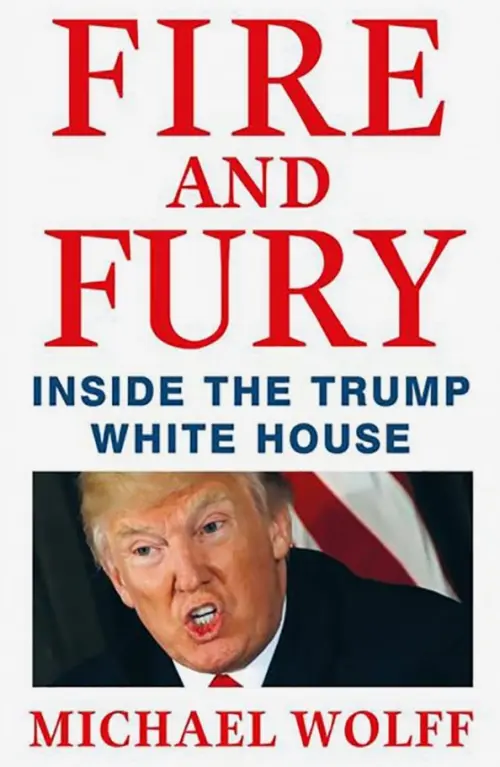 Fire and Fury. Inside the Trump White House