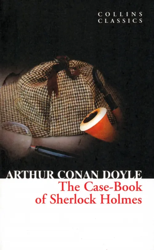 The Case-book of Sherlock Holmes