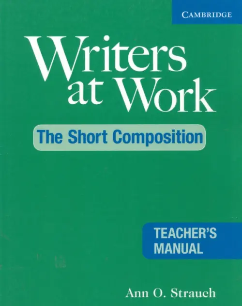 Writers at Work. 2nd Edition. The Short Composition. Teacher's Manual