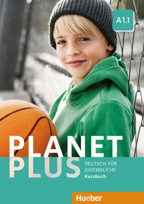 Planet Plus A1.1. Kursbuch. Deutsch für Jugendliche. Deutsch als Fremdsprache