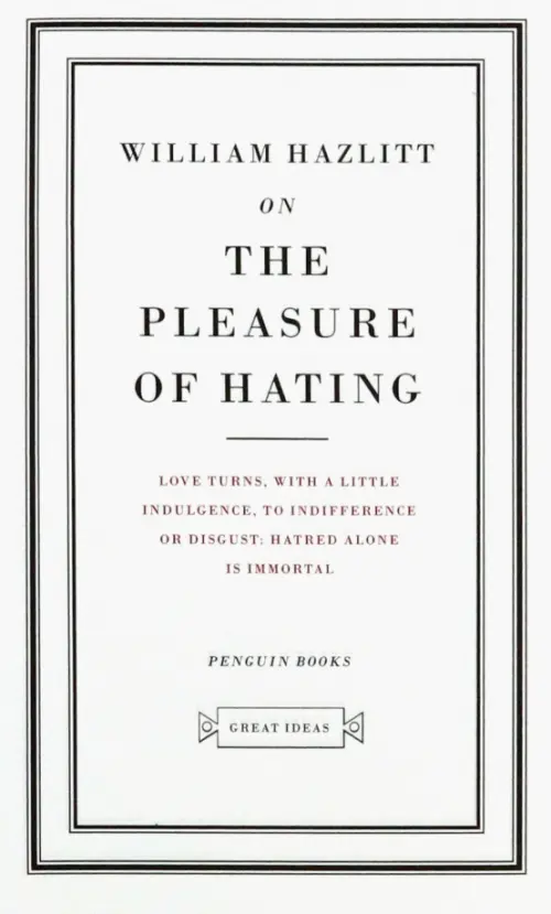 On the Pleasure of Hating