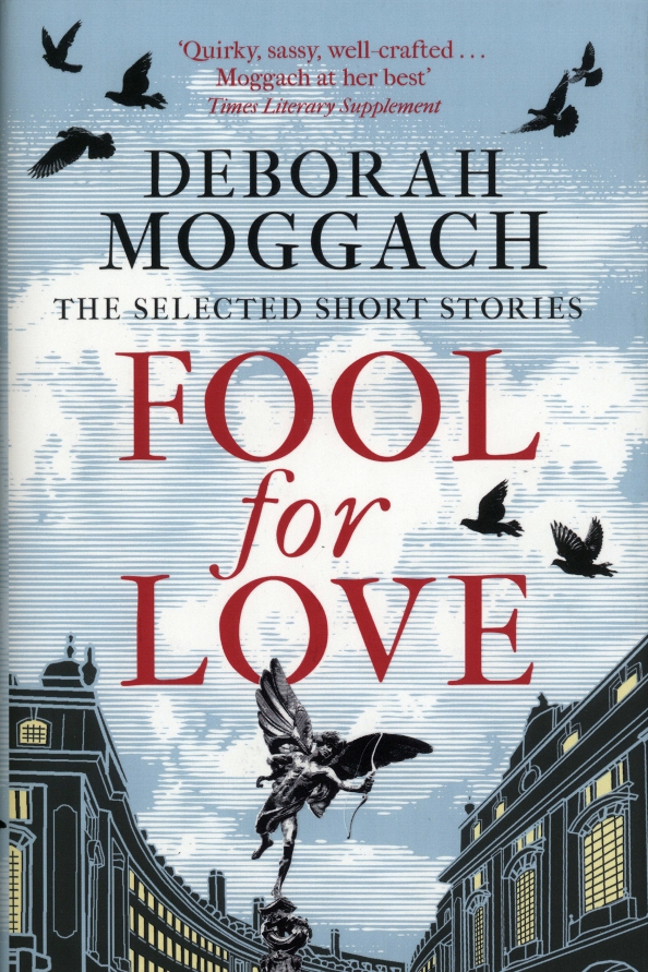 Fool for Love. The Selected Short Stories