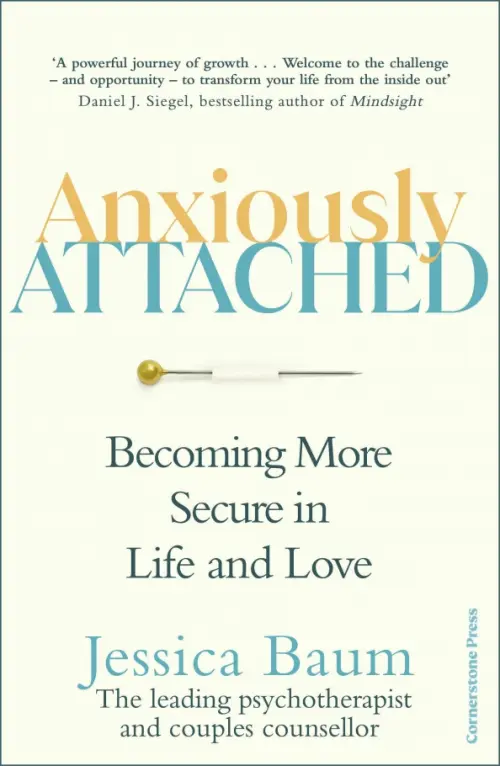 Anxiously Attached. Becoming More Secure in Life and Love