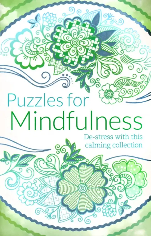 Puzzles for Mindfulness. De-stress with this calming collection