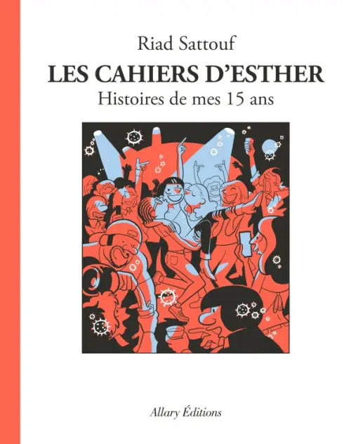 Les cahiers d`Esther. Histoires de mes 15 ans