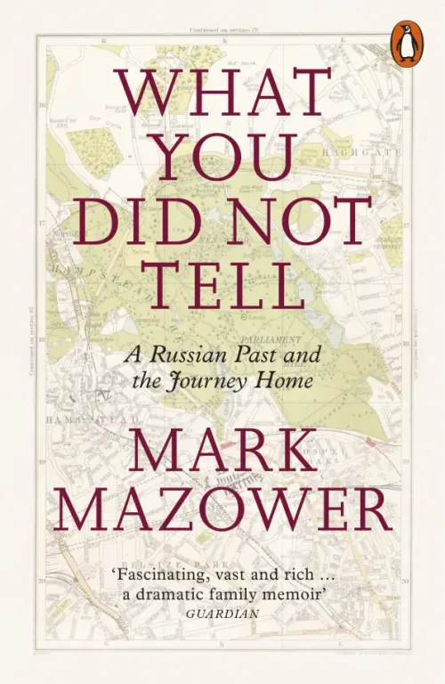 What You Did Not Tell. A Russian Past and the Journey Home