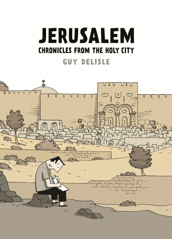 Jerusalem. Chronicles from the Holy City